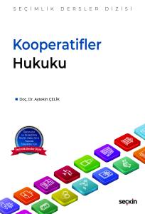 Kooperatifler Hukuku &ndash; Se&ccedil;imlik Dersler Dizisi &ndash;