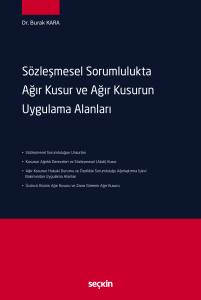 S&ouml;zleşmesel Sorumlulukta Ağır Kusur Ve Ağır Kusurun Uygulama Alanları