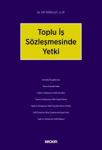 Toplu İş S&ouml;zleşmesinde Yetki