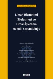 Liman Hizmetleri S&ouml;zleşmesi Ve Liman İşletenin Hukuki Sorumluluğu