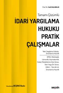 Tamamı &Ccedil;&ouml;z&uuml;ml&uuml; İdari Yargılama Hukuku Pratik &Ccedil;alışmalar İdari Yargılama Hukuku Sınavlarına Hazırlık