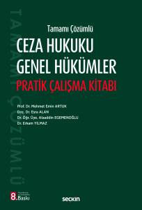 Tamamı &Ccedil;&ouml;z&uuml;ml&uuml; Ceza Hukuku Genel H&uuml;k&uuml;mler Pratik &Ccedil;alışma Kitabı