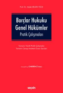 Bor&ccedil;lar Hukuku Genel H&uuml;k&uuml;mler Pratik &Ccedil;alışmaları