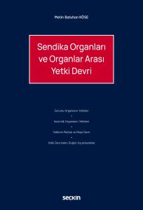 Sendika Organları Ve Organlar Arası Yetki Devri