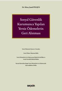 Sosyal G&uuml;venlik Kurumunca Yapılan Yersiz &Ouml;demelerin Geri Alınması