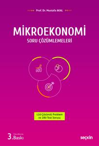 Mikroekonomi Soru &Ccedil;&ouml;z&uuml;mlemeleri 150 &Ccedil;&ouml;z&uuml;ml&uuml; Problem Ve 280 Test Sorusu