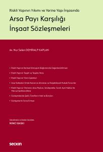 Riskli Yapının Yıkımı Ve Yerine Yapı İnşasında Arsa Payı Karşılığı İnşaat S&ouml;zleşmeleri