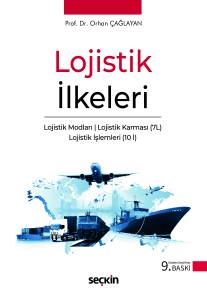 Lojistik İlkeleri Lojistik Modları &ndash; Lojistik Karması (7L) &ndash; Lojistik İşlemleri (10 İ)