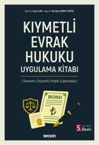 Kıymetli Evrak Hukuku Uygulama Kitabı (Tamamı &Ccedil;&ouml;z&uuml;ml&uuml; Pratik &Ccedil;alışmalar)