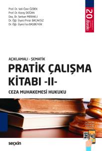 A&ccedil;ıklamalı &ndash; Şematik Pratik &Ccedil;alışma Kitabı &ndash; Iı &ndash; Ceza Muhakemesi Hukuku