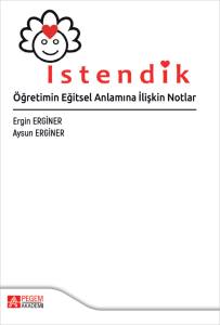İstendik &Ouml;ğretimin Eğitsel Anlamına İlişkin Notlar