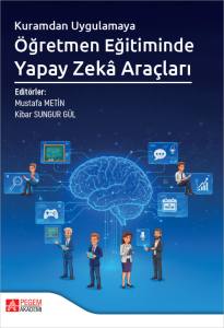 Kuramdan Uygulamaya &Ouml;ğretmen Eğitiminde Yapay Zek&acirc; Ara&ccedil;ları