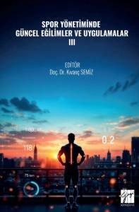 Spor Y&ouml;netiminde G&uuml;ncel Eğilimler Ve Uygulamalar &ndash; Iıı