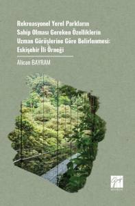 Rekreasyonel Yerel Parkların Sahip Olması Gereken &Ouml;zelliklerin Uzman G&ouml;r&uuml;şlerine G&ouml;re Belirlenmesi: Eskişehir İli &Ouml;rneği