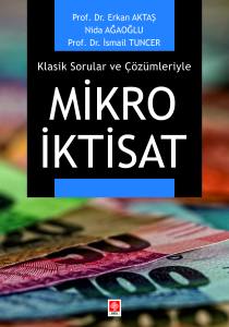 Klasik Sorular Ve &Ccedil;&ouml;z&uuml;mleriyle Mikro İktisat