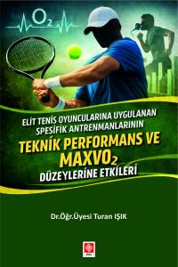 Elit Tenis Oyuncularına Uygulanan Spesifik Antrenmanların Teknik Performans Ve Maxvo2 D&uuml;zeylerine Etkileri