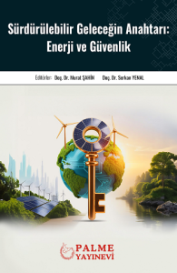 S&uuml;rd&uuml;r&uuml;lebilir Geleceğin Anahtarı: Enerji Ve G&uuml;venlik