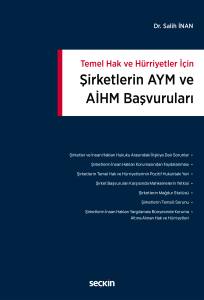 Temel Hak Ve H&uuml;rriyetler İ&ccedil;in Şirketlerin Aym Ve Aihm Başvuruları