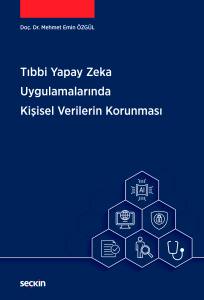 Tıbbi Yapay Zeka Uygulamalarında Kişisel Verilerin Korunması