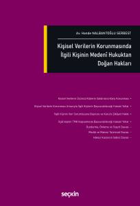Kişisel Verilerin Korunmasında İlgili Kişinin Meden&icirc; Hukuktan Doğan Hakları