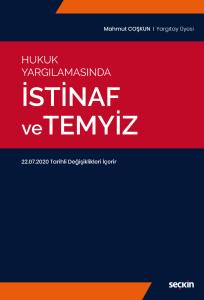 Hukuk Yargılamasında İstinaf Ve Temyiz 22.07.2020 Tarihli Değişiklikleri İ&ccedil;erir
