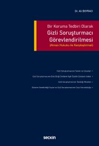 Bir Koruma Tedbiri Olarak Gizli Soruşturmacı G&ouml;revlendirilmesi (Alman Hukuku İle Karşılaştırmalı)