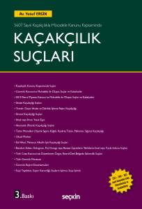 5607 Sayılı Ka&ccedil;ak&ccedil;ılıkla M&uuml;cadele Kanunu Kapsamında Ka&ccedil;ak&ccedil;ılık Su&ccedil;ları