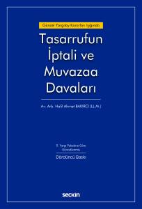 G&uuml;ncel Yargıtay Kararları Işığında Tasarrufun İptali Ve Muvazaa Davaları