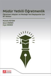 M&uuml;d&uuml;r Yetkili &Ouml;ğretmenlik &Ouml;ğretmen Adayları Ve Mesleğe Yeni Başlayanlar İ&ccedil;in Bir Rehber