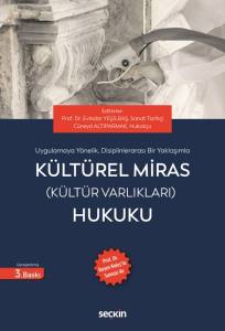 Uygulamaya Y&ouml;nelik, Disiplinlerarası Bir Yaklaşımla K&uuml;lt&uuml;rel Miras (K&uuml;lt&uuml;r Varlıkları) Hukuku Prof. Dr. Ruşen Keleş'in Sunuşu İle