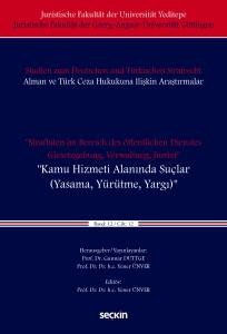 Juristische Fakult&auml;t Der Universit&auml;t Yeditepe Juristische Fakult&auml;t Der Georg&ndash;August&ndash;Universit&auml;t G&ouml;ttingen Studien Zum Deutschen Und T&uuml;rkischen Strafrecht Alman Ve T&uuml;rk Ceza Hukukuna İliş