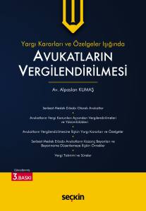 Yargı Kararları Ve &Ouml;zelgeler Işığında Avukatların Vergilendirilmesi