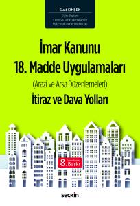 İmar Kanunu 18. Madde Uygulamaları İtiraz Ve Dava Yolları (Arazi Ve Arsa D&uuml;zenlemeleri)