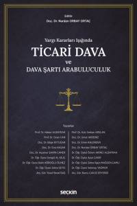 Yargı Kararları Işığında Ticari Dava Ve Dava Şartı Arabuluculuk