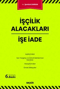 İş&ccedil;ilik Alacakları &ndash; İşe İade