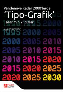 Pandemiye Kadar 2000&rsquo;Lerde &lsquo;Tipo-Grafik&rsquo; Tasarımın Yıldızları