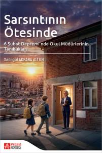Sarsıntının &Ouml;tesinde 6 Şubat Depremi&rsquo;nde Okul M&uuml;d&uuml;rlerinin Tanıklıkları