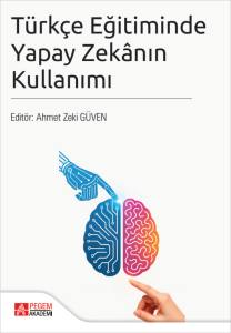 T&uuml;rk&ccedil;e Eğitiminde Yapay Zek&acirc;nın Kullanımı
