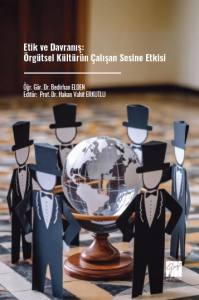 Etik Ve Davranış: &Ouml;rg&uuml;tsel K&uuml;lt&uuml;r&uuml;n &Ccedil;alışan Sesine Etkisi