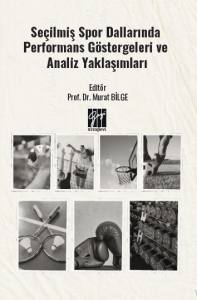 Se&ccedil;ilmiş Spor Dallarında Performans G&ouml;stergeleri Ve Analiz Yaklaşımları