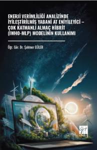 Enerji Verimliliği Analizinde İyileştirilmiş Yabani At Eniyileyici &ndash; &Ccedil;ok Katmanlı Alma&ccedil; Hibrit (Iwho-Mlp) Modelinin Kullanımı