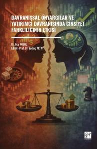 Davranışsal &Ouml;nyargılar Ve Yatırımcı Davranışında Cinsiyet Farklılığının Etkisi