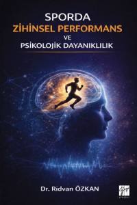 Sporda Zihinsel Performans Ve Psikolojik Dayanıklılık