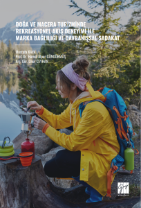 Doğa Ve Macera Turizminde Rekreasyonel Akış Deneyimi İle Marka Bağlılığı Ve Davranışsal Sadakat