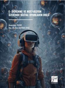 E- &Ouml;ğrenme Ve Motivasyon &Uuml;zerinde Dijital Oyunların Rol&uuml;