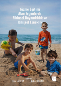 Y&uuml;zme Eğitimi Alan Ergenlerde Zihinsel Dayanıklılık Ve Bilişsel Esneklik