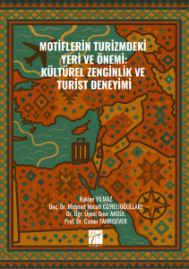 Motiflerin Turizmdeki Yeri Ve &Ouml;nemi: K&uuml;lt&uuml;rel Zenginlik Ve Turist Deneyimi