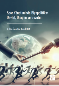 Spor Y&ouml;netiminde Biyopolitika: Devlet, Disiplin Ve G&ouml;zetim