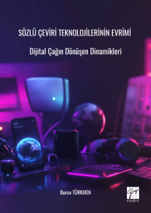 S&ouml;zl&uuml; &Ccedil;eviri Teknolojilerinin Evrimi Dijital &Ccedil;ağın D&ouml;n&uuml;şen Dinamikleri