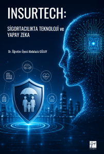 Insurtech: Sigortacılıkta Teknoloji Ve Yapay Zeka